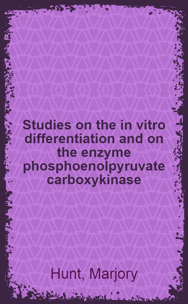 Studies on the in vitro differentiation and on the enzyme phosphoenolpyruvate carboxykinase (ATP) of trypanosoma brucei : Inaug.-Diss = Исследование дифференциации in vitro и энзима фосфоэнолпируват карбоксикиназы трипанозомы бруцеи. Дис..