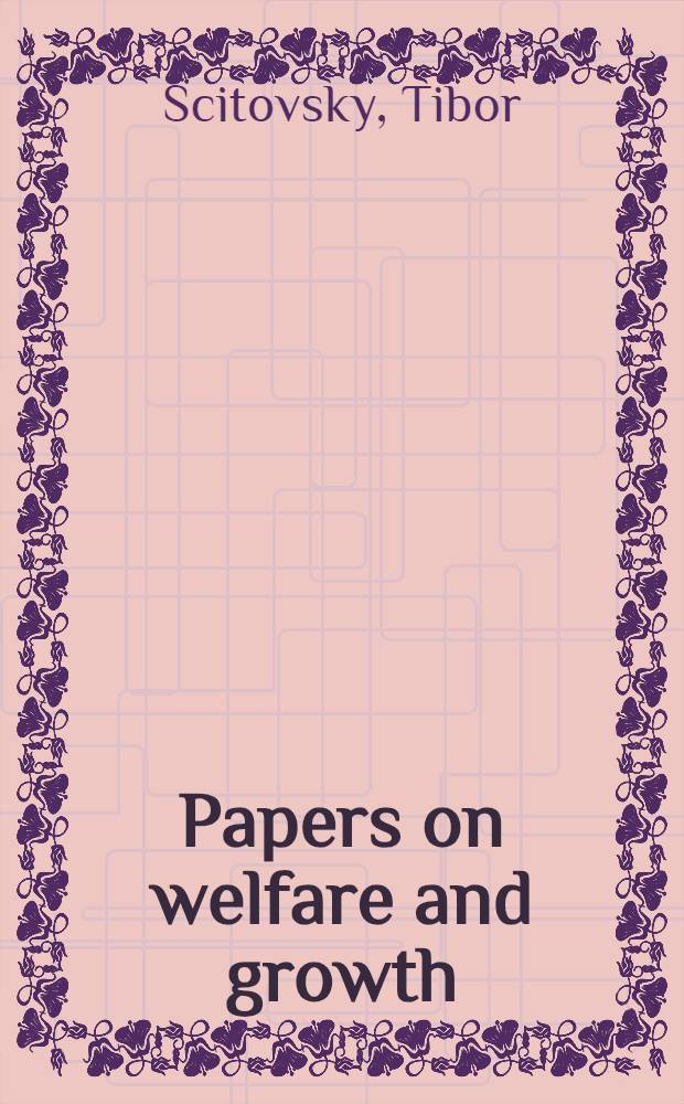 Papers on welfare and growth = Записки о благоденствии и развитии.