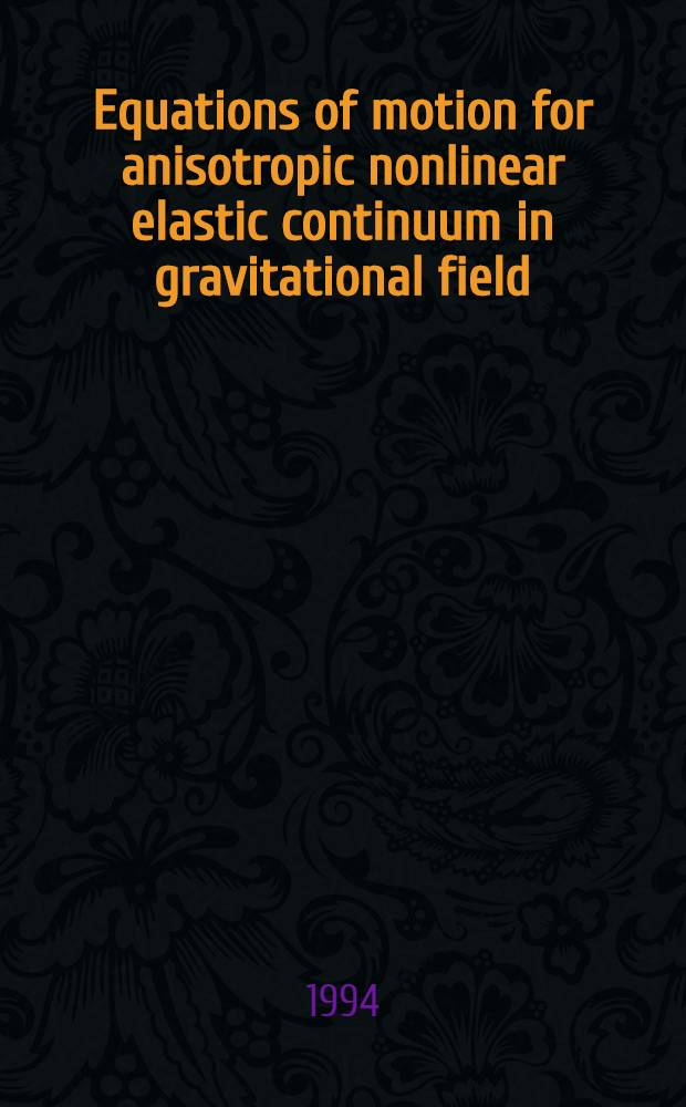 Equations of motion for anisotropic nonlinear elastic continuum in gravitational field