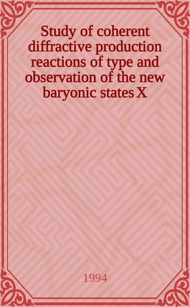 Study of coherent diffractive production reactions of type and observation of the new baryonic states X( and : SPHINX collab. (IHEP-ITEP)