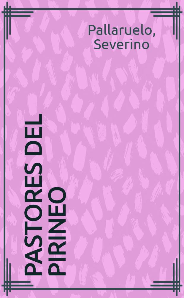 Pastores del Pirineo = Пастухи Пиренеев.