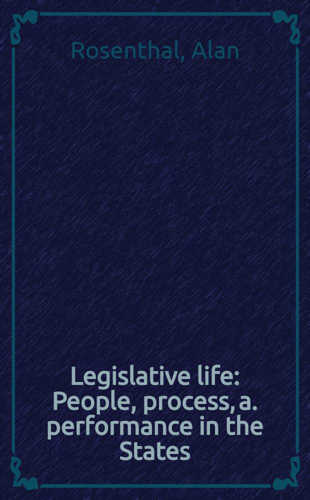 Legislative life : People, process, a. performance in the States = Законодательная жизнь.
