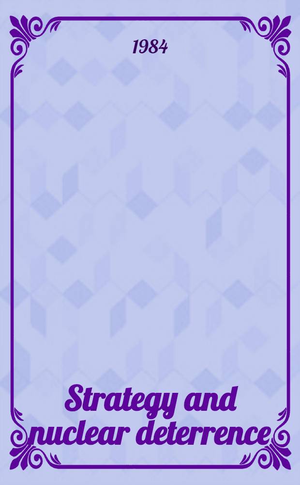 Strategy and nuclear deterrence : An "International security" reader = Стратегия и ядерное сдерживание. Международные чтения по безопасности.