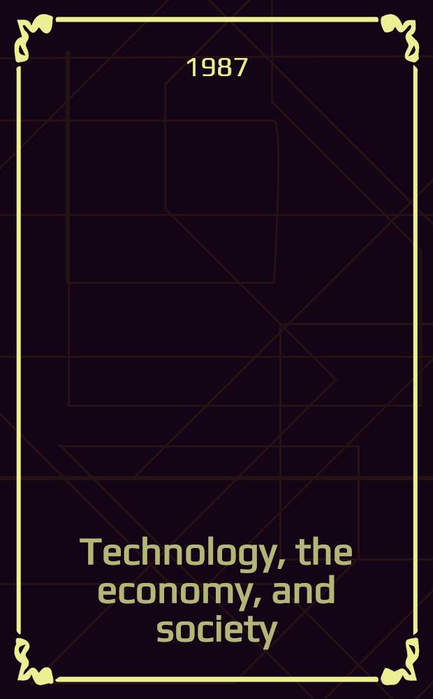 Technology, the economy, and society : The Amer. experience = Технология,экономика и общество. Американский опыт.