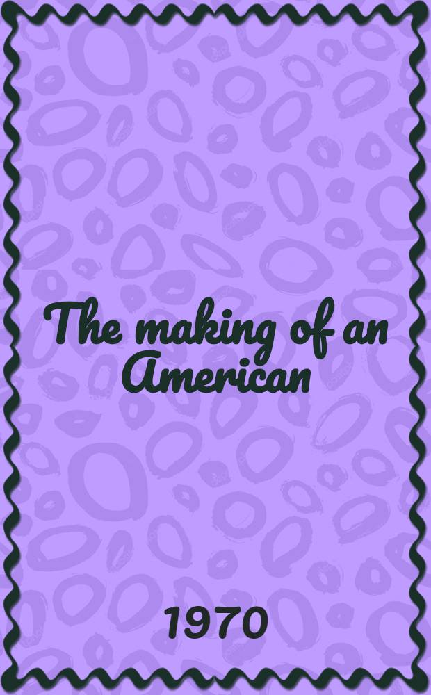 The making of an American