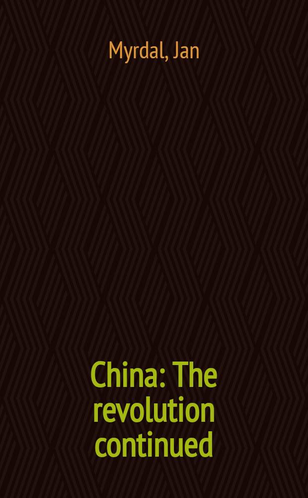 China : The revolution continued = Китай. Продолжающаяся революция.