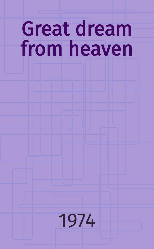 Great dream from heaven : A novel