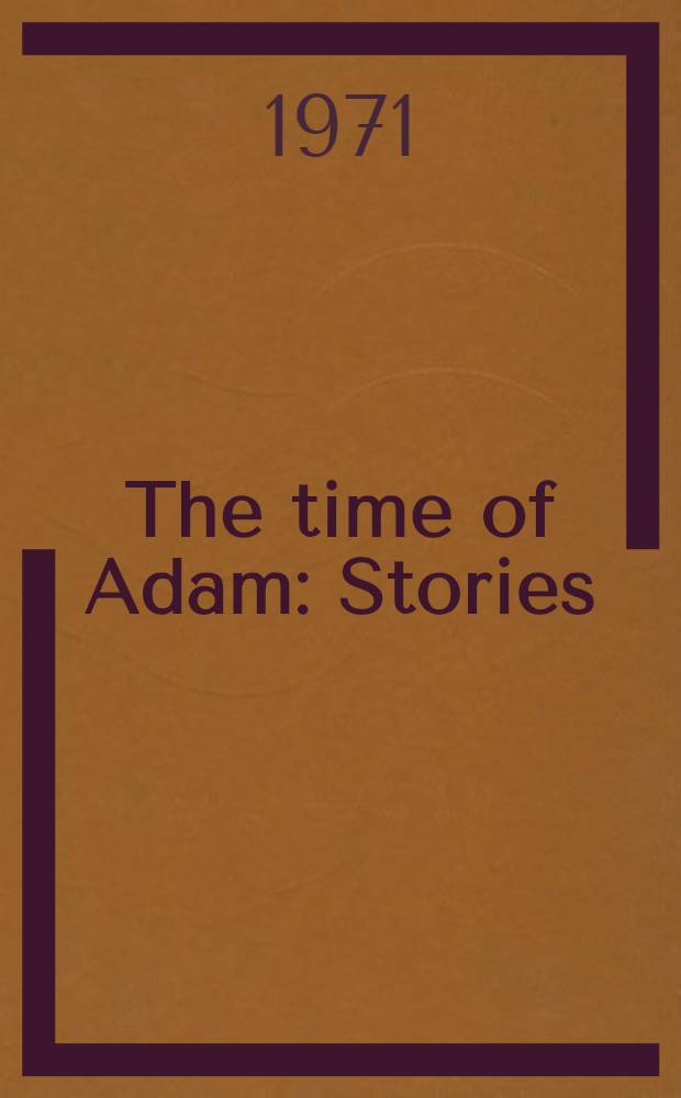 The time of Adam : Stories
