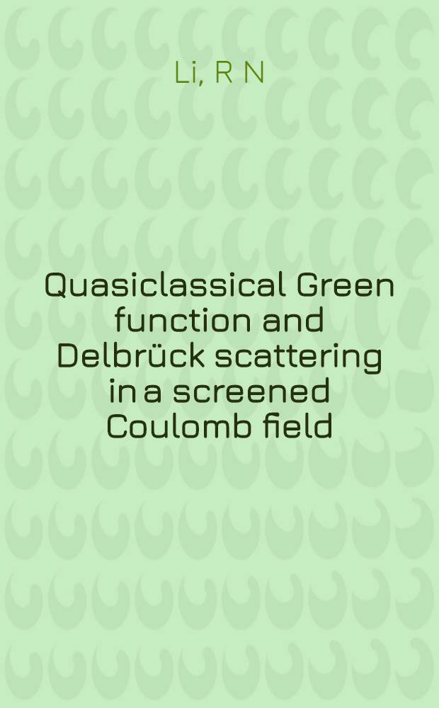 Quasiclassical Green function and Delbrück scattering in a screened Coulomb field