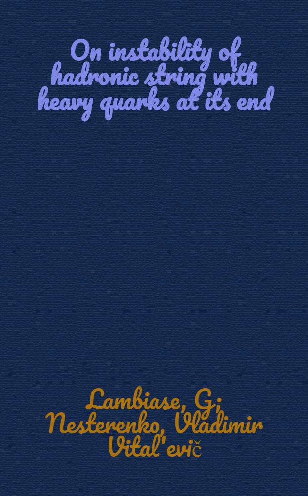 On instability of hadronic string with heavy quarks at its end