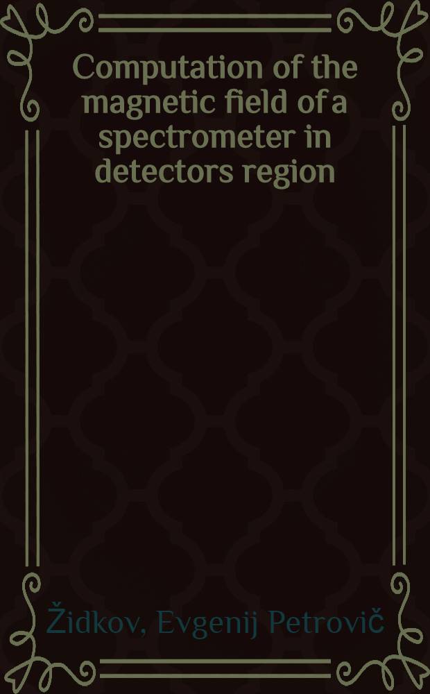 Computation of the magnetic field of a spectrometer in detectors region