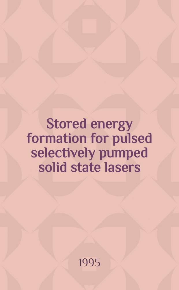 Stored energy formation for pulsed selectively pumped solid state lasers