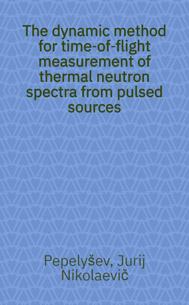 The dynamic method for time-of-flight measurement of thermal neutron spectra from pulsed sources