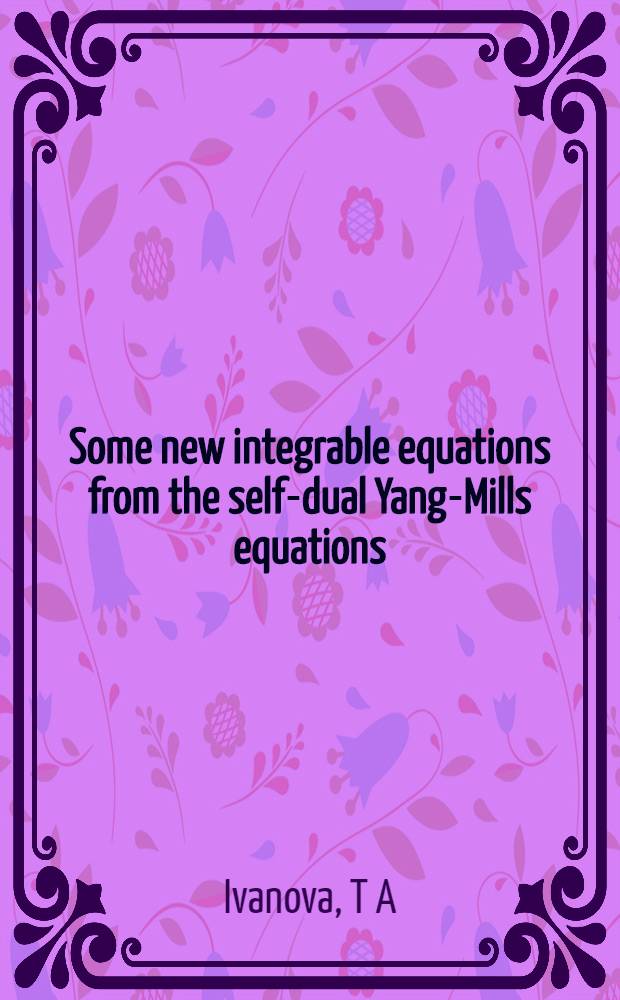 Some new integrable equations from the self-dual Yang-Mills equations