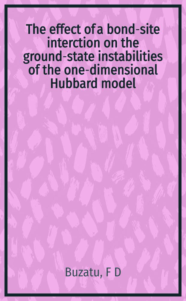 The effect of a bond-site interction on the ground-state instabilities of the one-dimensional Hubbard model