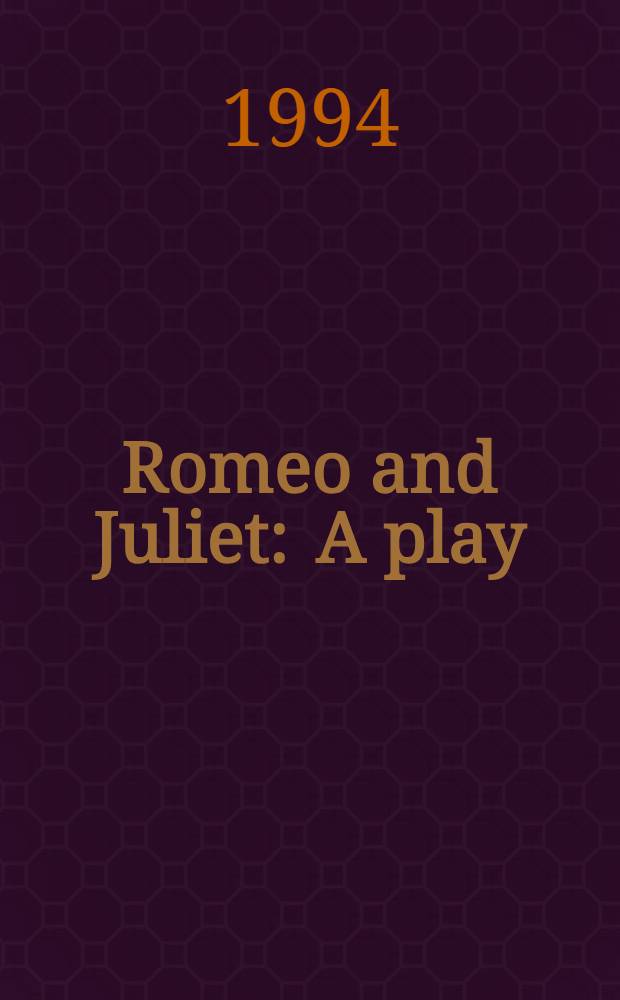Romeo and Juliet : A play = Шекспир. "Ромео и Джульетта".