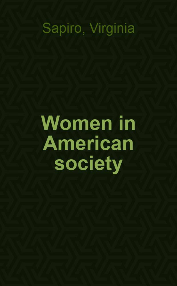Women in American society : An introd. to women's studies = Женщины в американском обществе.