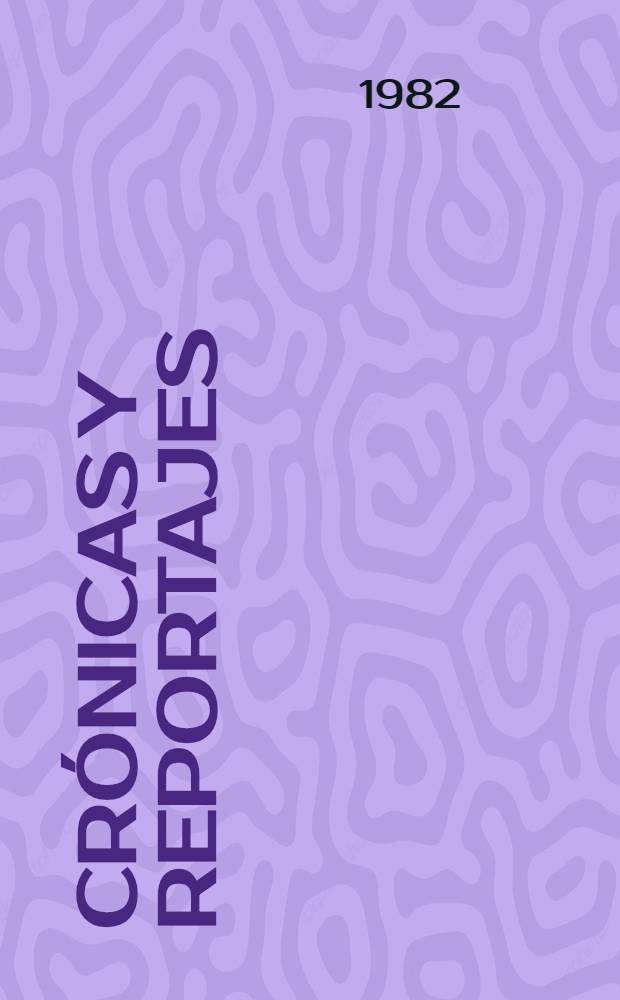 Cr&oacute;nicas y reportajes