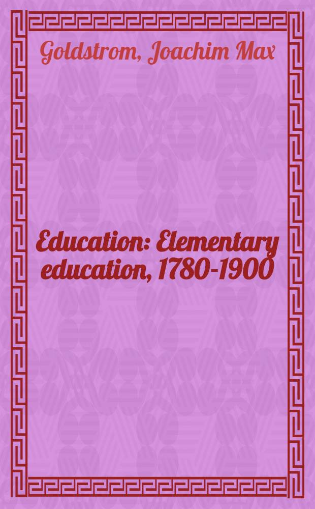 Education : Elementary education, 1780-1900 = Образование. Начальное образование 1780-1900.