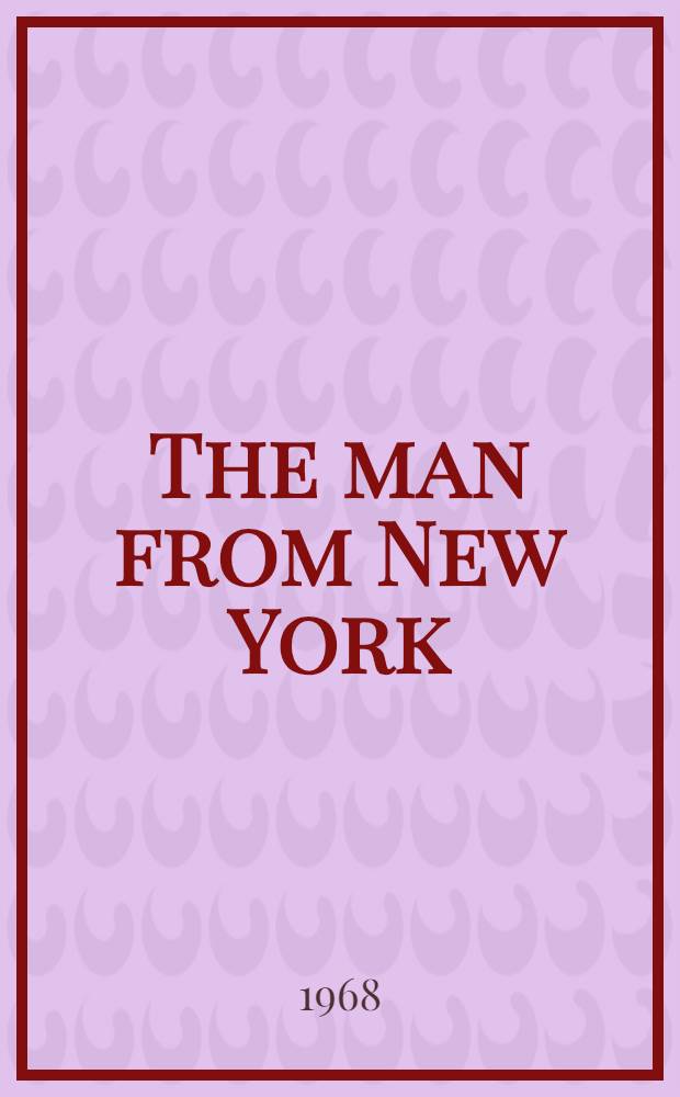 The man from New York : John Quinn a. his friends = Джон Куин и его друзья.