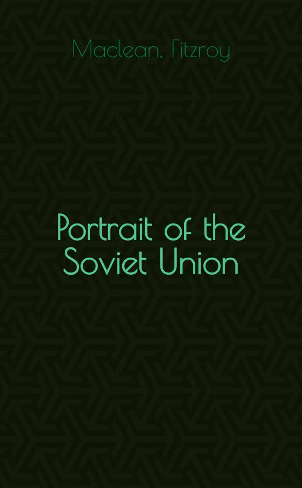 Portrait of the Soviet Union = Портрет Советского Союза.