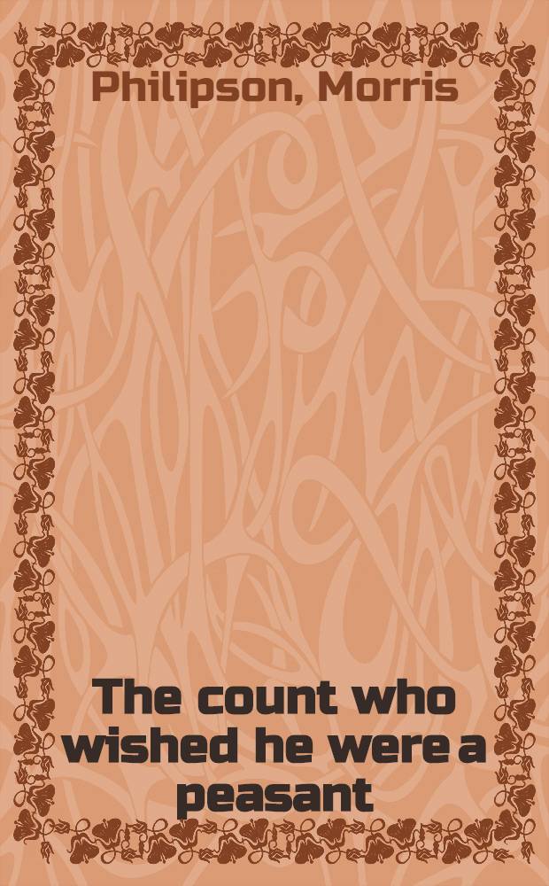 The count who wished he were a peasant : A life of Leo Tolstoy = Граф,который желал быть крестьянином.