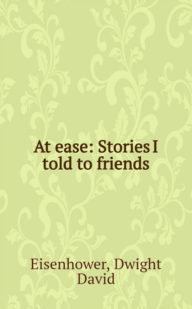 At ease : Stories I told to friends = На покое:истории,которые я рассказываю друзьям.
