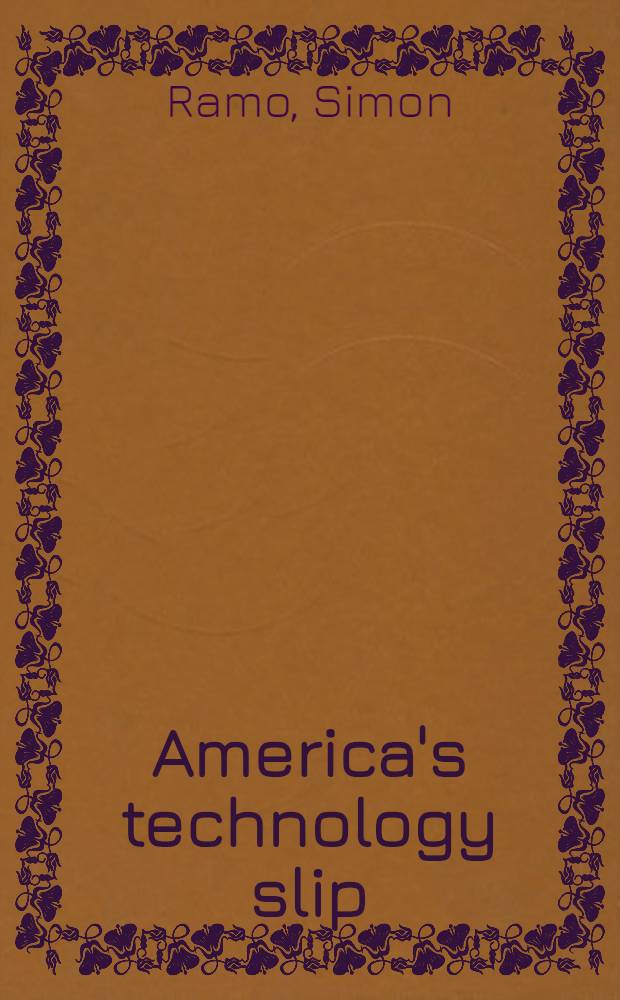 America's technology slip = Технологическая ошибка Америки.