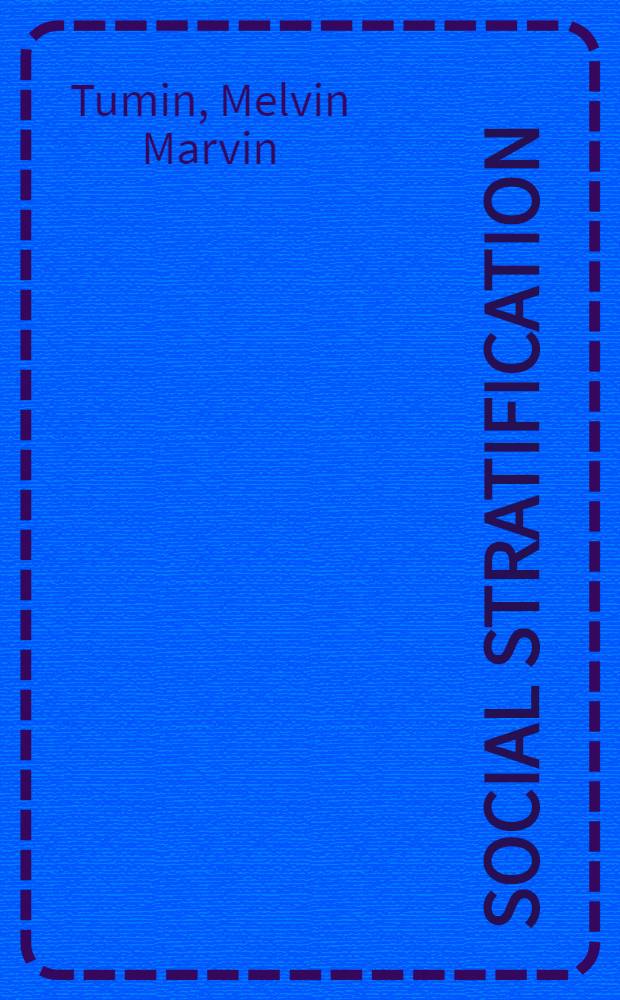 Social stratification : The forms a. functions of inequality = Социальная стратификация. Формы и функции неравенства.