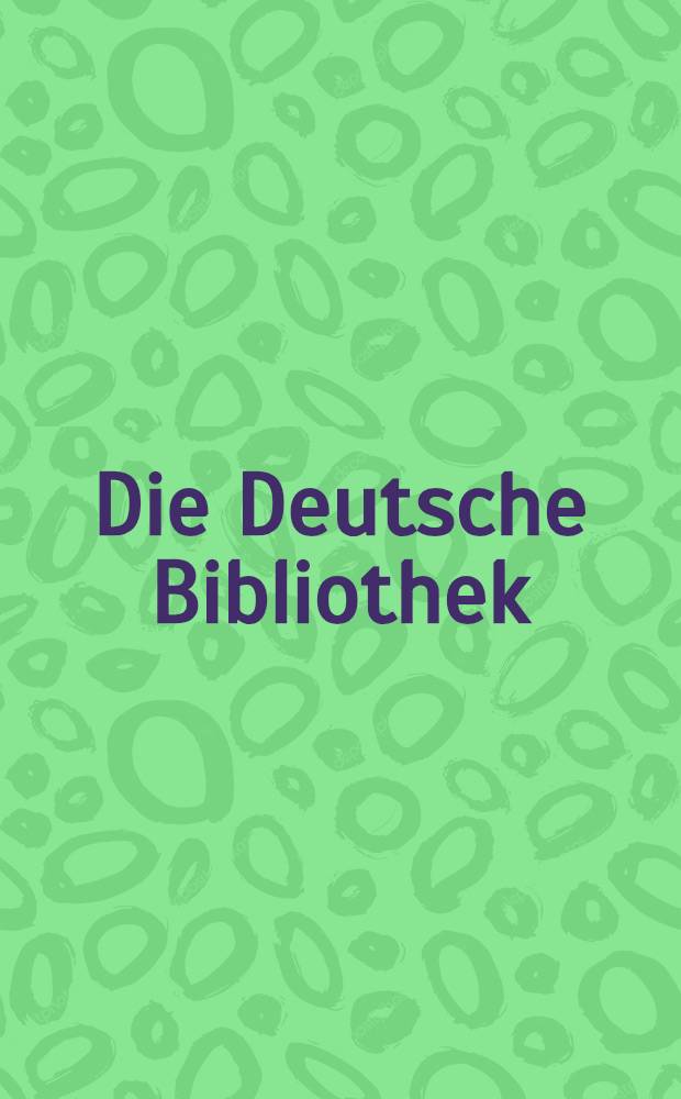 Die Deutsche Bibliothek : Gesamtarch. u. nationalbibliogr. Informationszentrum : Zentrum für Bucherhaltung = Немецкая библиотека.Центр бухгалтерии.