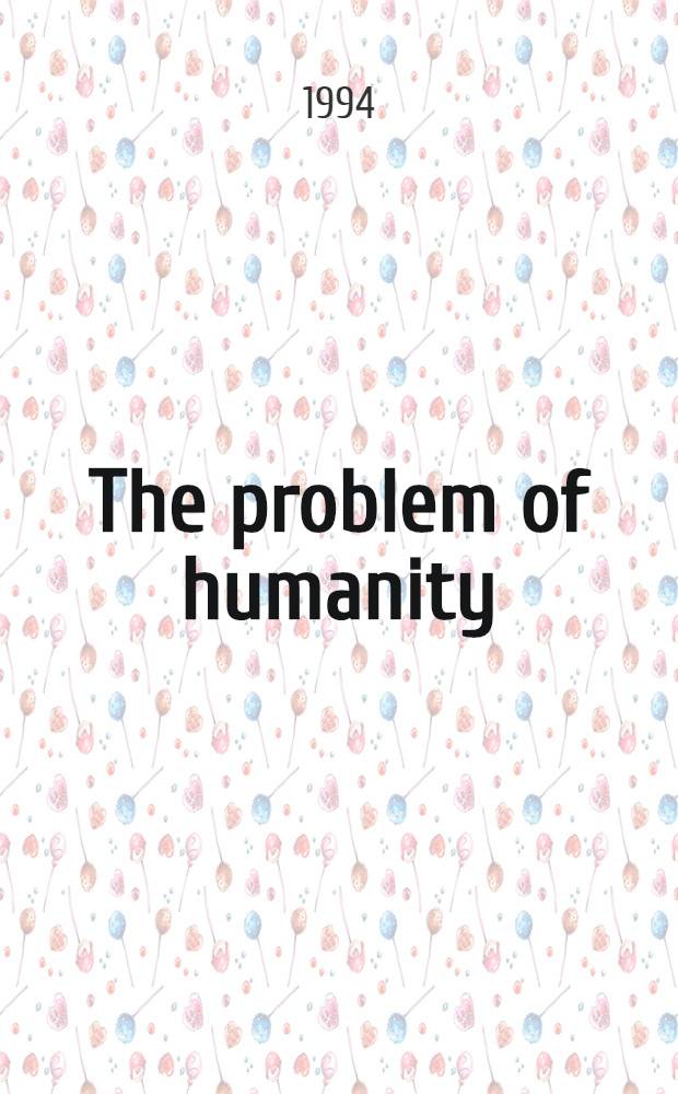 The problem of humanity : The blaks in the Europ. enlightenment = Проблема гуманности. Чернокожие в европейском просвещении.