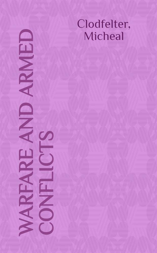 Warfare and armed conflicts : A statist. ref. to casualty and other figures, 1618- 1991 = Война и вооруженные конфликты. Статистический справочник по несчастным случаям и другим данным за 1618-1991г. Том 1: 1618-1899. Том 2: 1900-1991.