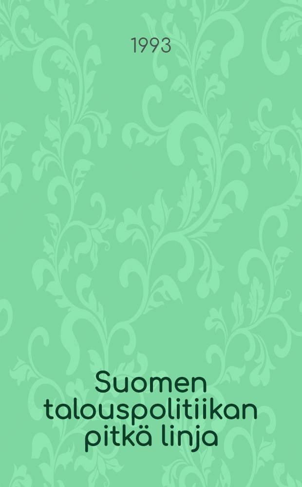 Suomen talouspolitiikan pitkä linja = Длинная линия хозяйственной политики Финляндии.
