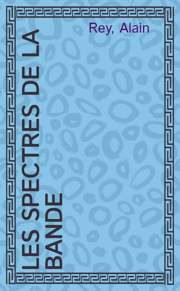 Les spectres de la bande : Essai sur la B.D = Спектры комикса.
