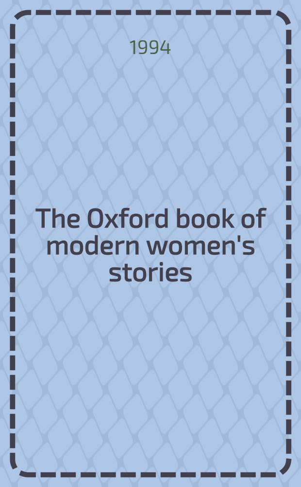 The Oxford book of modern women's stories