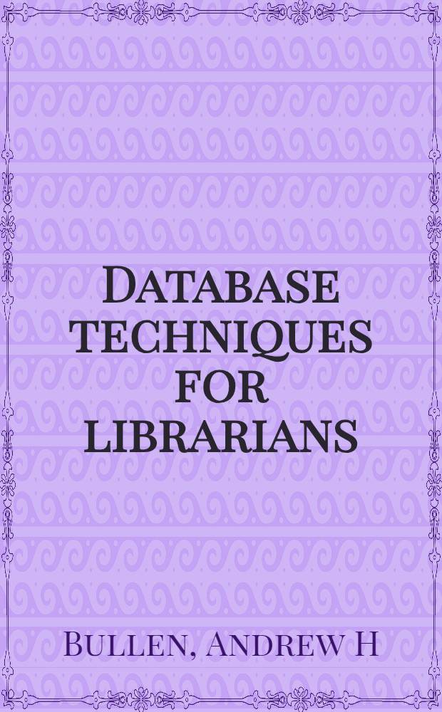 Database techniques for librarians : A primer using Turbo Pascal = Технические данные для библиотек.