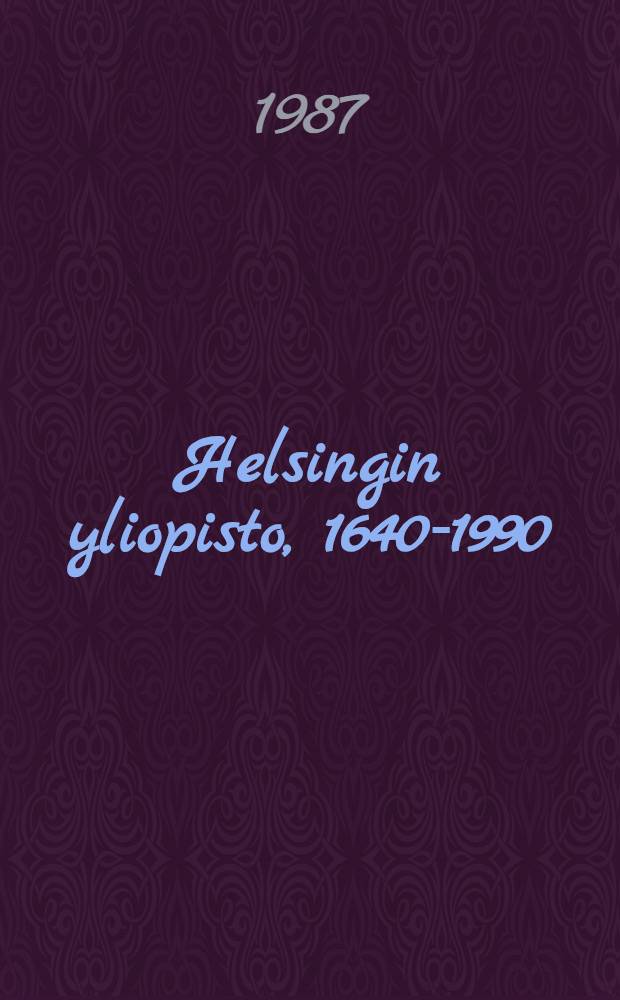 Helsingin yliopisto, 1640-1990 = Хельсинский университет 1640-1990.