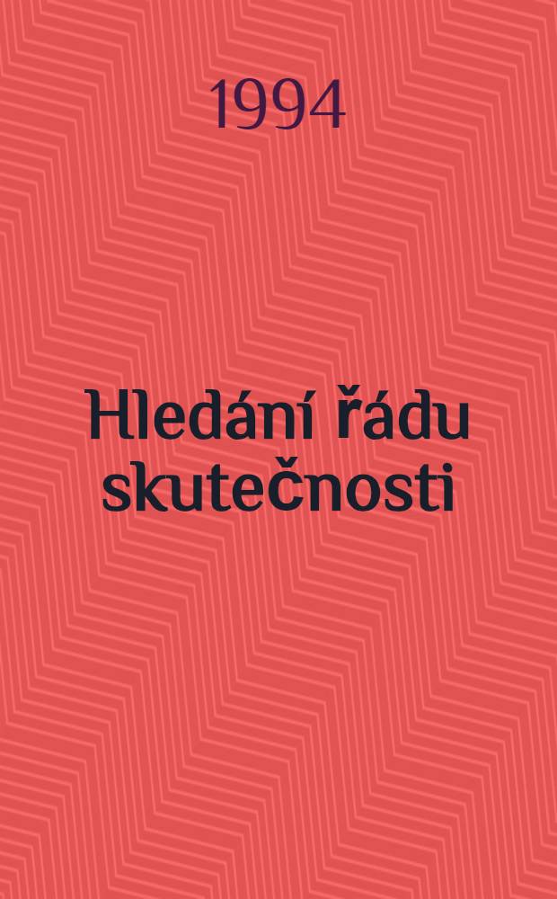 Hledání řádu skutečnosti : Sb. k 100. výroč. narození Josefa Ludvíka Fischera = Поиски реальности. Сборник к столетию со дня рождения Иозефа Людвига Фишера.