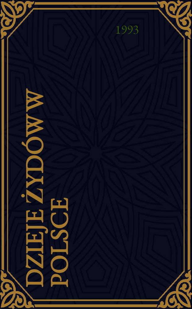 Dzieje Żydów w Polsce : Kalendarium = История евреев в Польше.