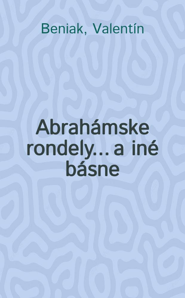 Abrahámske rondely... a iné básne