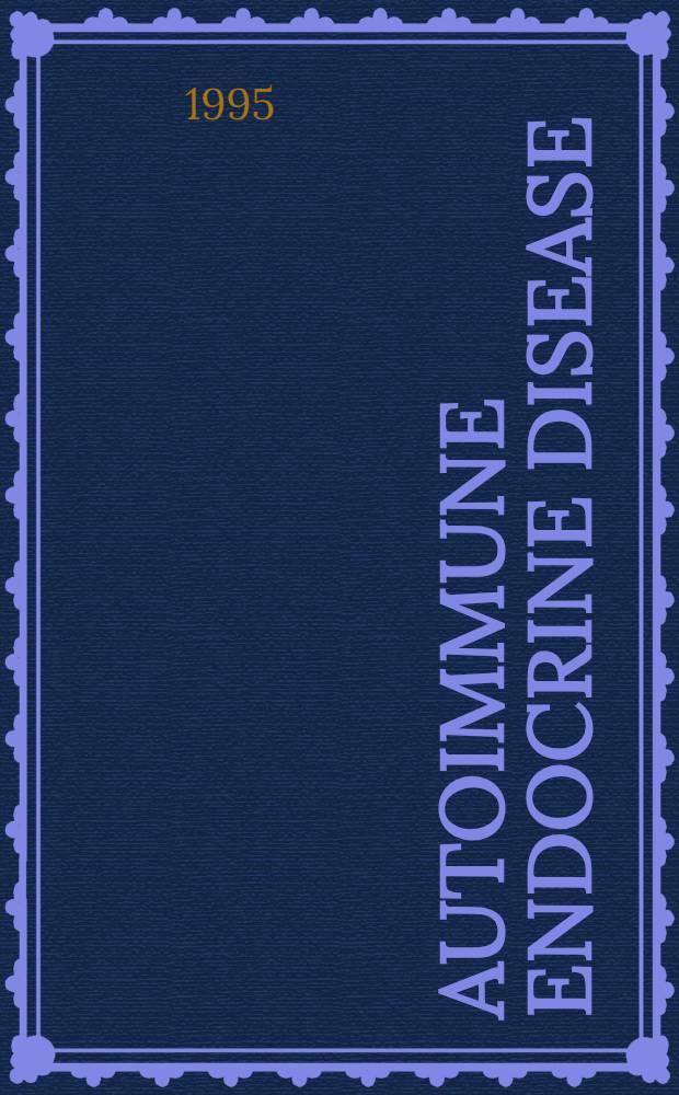 Autoimmune endocrine disease = Аутоиммунные болезни желез внутренней секреции..