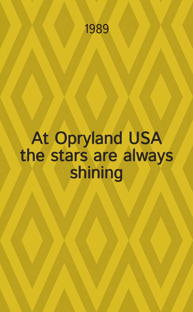 At Opryland USA the stars are always shining = Оприленд США.Звезды светят всегда.