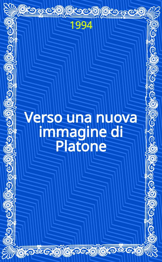 Verso una nuova immagine di Platone = К новому образу Платона.