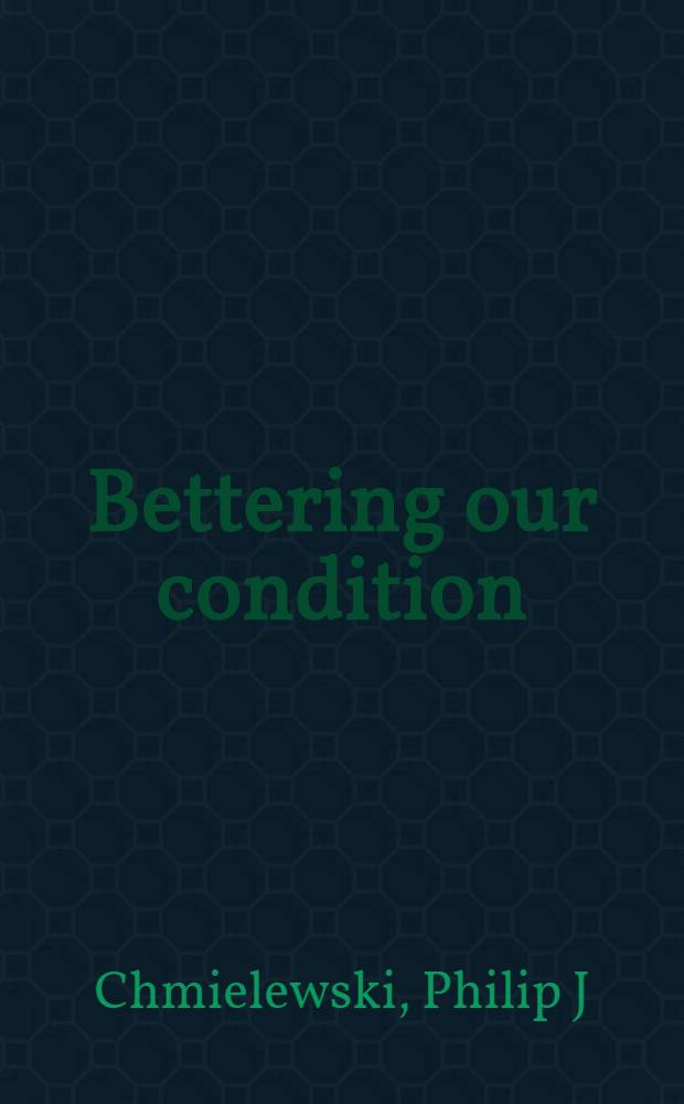 Bettering our condition : Work, workers a. ethics in Brit. a. Germ. econ. thought = Улучшая наши условия. Работа,рабочие и этика в британской и германской экономической мысли.