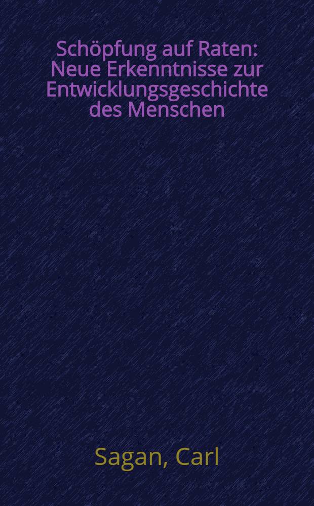 Schöpfung auf Raten : Neue Erkenntnisse zur Entwicklungsgeschichte des Menschen = Мир из частей. . Новые познания к истории развития человека..