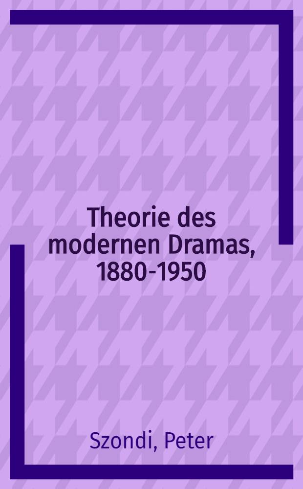 Theorie des modernen Dramas, 1880-1950 = Теория современной драмы 1880-1950.