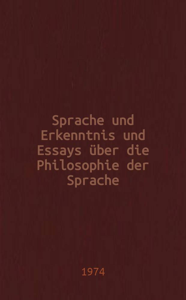 Sprache und Erkenntnis und Essays über die Philosophie der Sprache = Язык и познание и исследования философии языка.