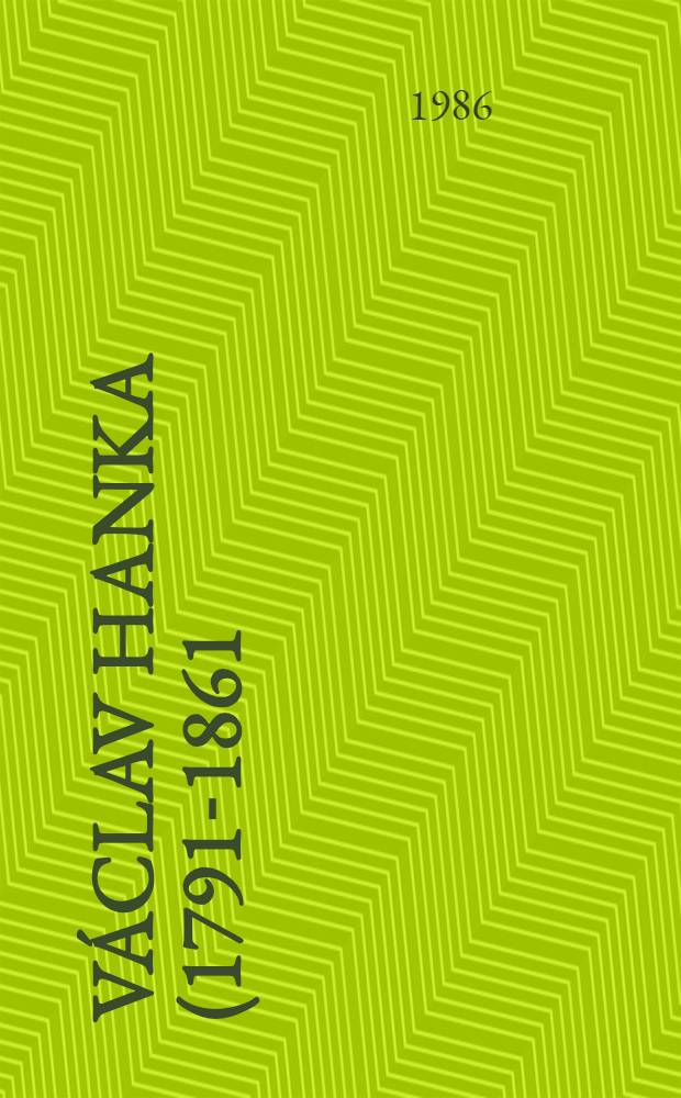 Václav Hanka (1791-1861) : Lit. pozůstalost = Вацлав Ганка.