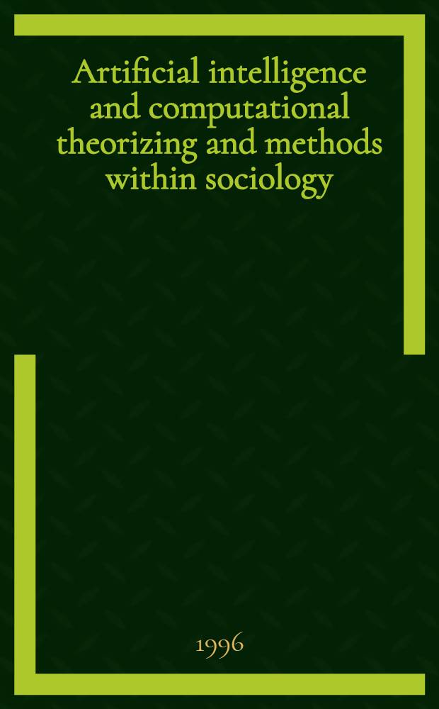 Artificial intelligence and computational theorizing and methods within sociology