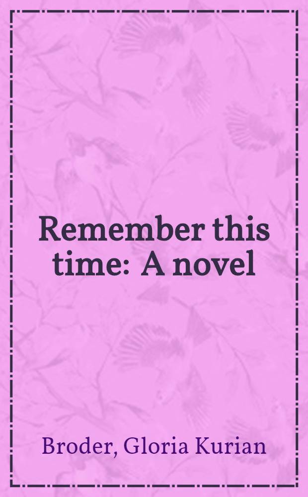 Remember this time : A novel